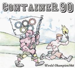 Container 90 : World ChampionShit